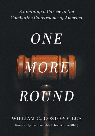 One More Round: Examining a Career in the Combative Courtrooms of America