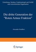 Die dritte Generation der "Roten Armee Fraktion"