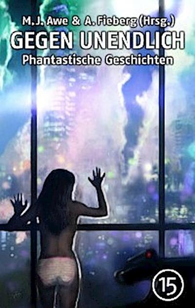 GEGEN UNENDLICH. Phantastische Geschichten – Nr. 15