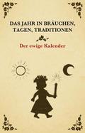 Das Jahr in Bräuchen, Tagen, Traditionen - der ewi