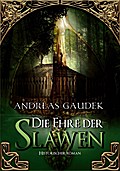 Die Ehre der Slawen - Andreas Gaudek