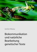 Biokommunikation und natürliche Bearbeitung genetischer Texte