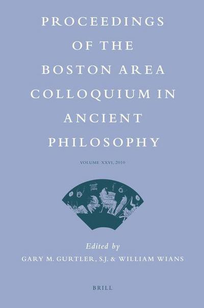 Proceedings of the Boston Area Colloquium in Ancient Philosophy