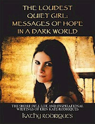 The Loudest Quiet Girl: Messages of Hope in a Dark World