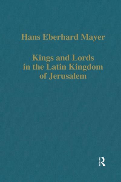 Kings and Lords in the Latin Kingdom of Jerusalem