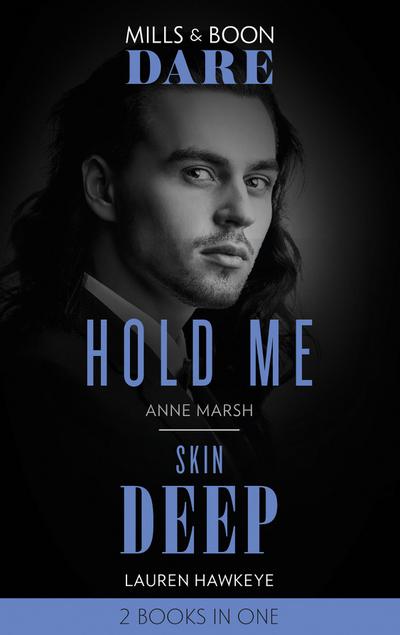 Hold Me / Skin Deep: Hold Me / Skin Deep (Mills & Boon Dare)