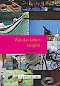 Was das Leben hergibt