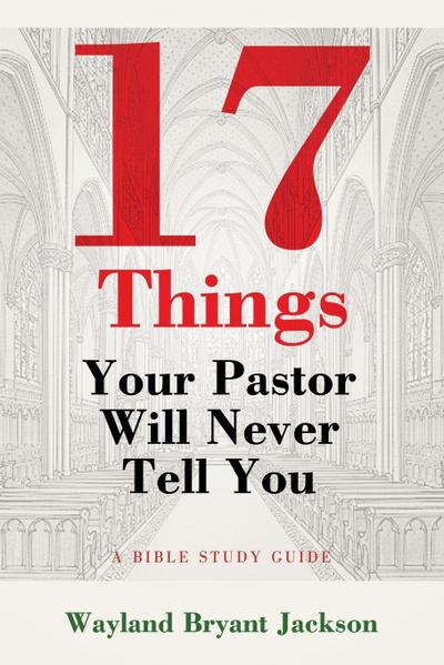 17 Things Your Pastor Will Never Tell You