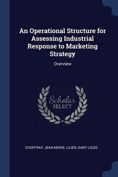 An Operational Structure for Assessing Industrial Response to Marketing Strategy