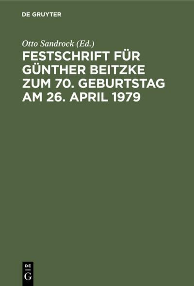Festschrift für Günther Beitzke zum 70.Geburtstag am 26.April 1979