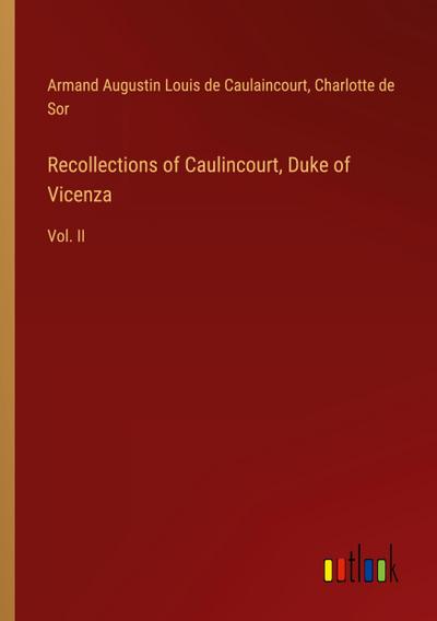 Recollections of Caulincourt, Duke of Vicenza