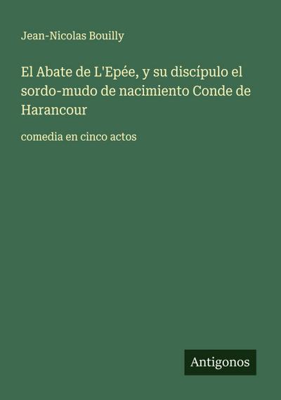El Abate de L’Epée, y su discípulo el sordo-mudo de nacimiento Conde de Harancour