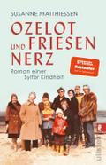 Ozelot und Friesennerz: Roman einer Sylter Kindheit | Ein faszinierender Blick hinter die Kulissen von Sylt, Deutschlands beliebtester Ferieninsel!