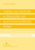 Tradition und Geschichte im literarischen und sprachwissenschaftlichen Kontext