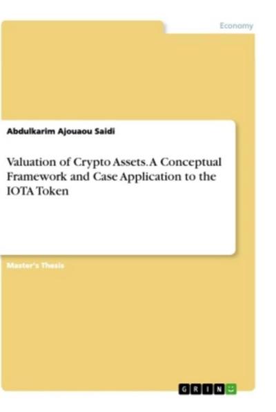 Valuation of Crypto Assets. A Conceptual Framework and Case Application to the IOTA Token