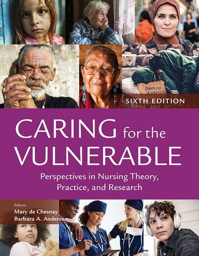 Caring for the Vulnerable: Perspectives in Nursing Theory, Practice, and Research