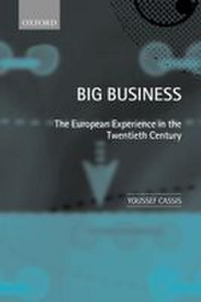 Big Business ’The European Experience in the Twentieth Century ’