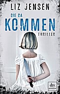 Die da kommen: Thriller (dtv premium)