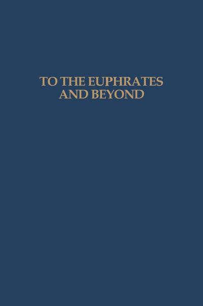 To the Euphrates and Beyond