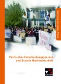 Kolleg Politik und Wirtschaft / Politischer Entscheidungsprozess: Unterrichtswerk für die Oberstufe (Kolleg Politik und Wirtschaft: Unterrichtswerk für die Oberstufe)