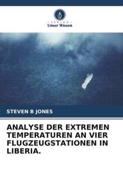 ANALYSE DER EXTREMEN TEMPERATUREN AN VIER FLUGZEUGSTATIONEN IN LIBERIA.