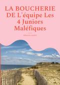 La boucherie de l’équipe les 4 juniors maléfiques