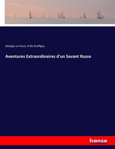 Aventures Extraordinaires d’un Savant Russe