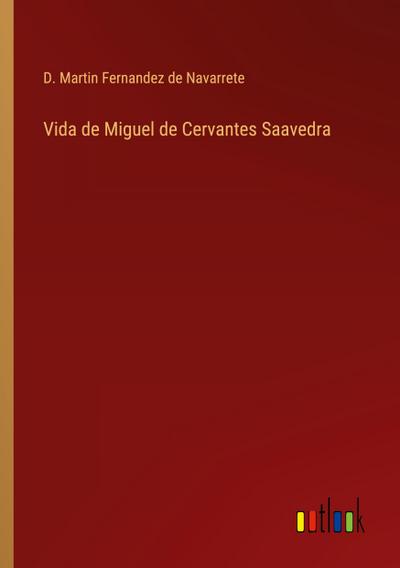 Vida de Miguel de Cervantes Saavedra