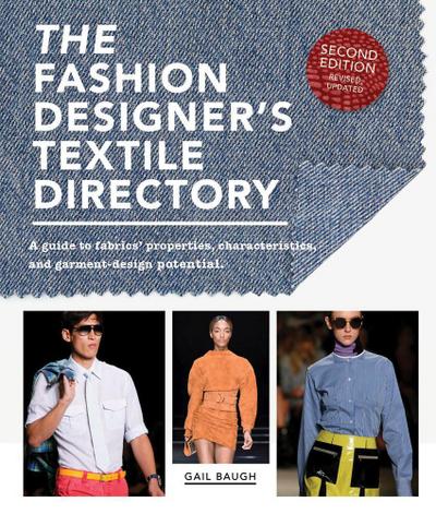 The Fashion Designer’s Textile Directory: A Guide to Fabrics’ Properties, Characteristics, and Garment-Design Potential