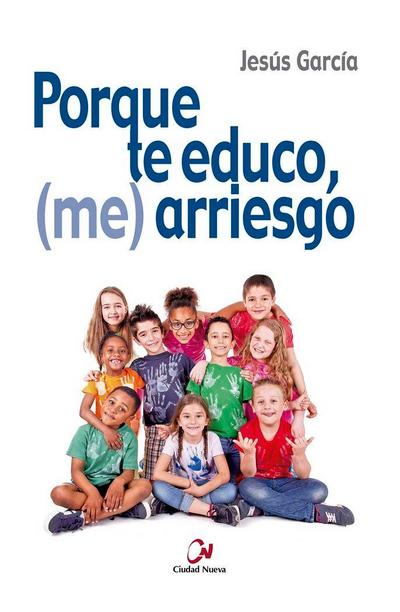 Porque te educo, (me) arriesgo
