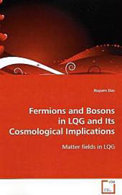 Fermions and Bosons in LQG and Its Cosmological  Implications