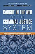 Caught in the Web of the Criminal Justice System