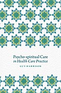 Psycho-spiritual Care in Health Care Practice
