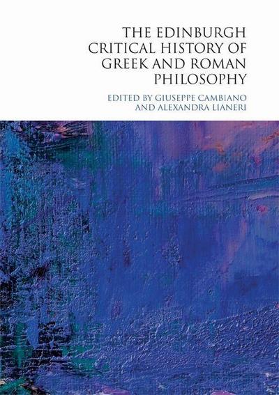 The Edinburgh Critical History of Greek and Roman Philosophy