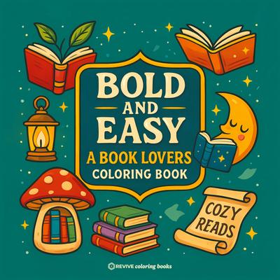 Bold & Easy A Book Lovers Coloring Book