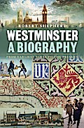 Westminster: A Biography