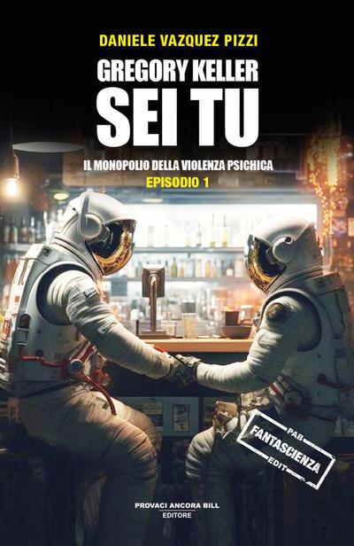 Il monopolio della violenza psichica. Gregory Keller sei tu