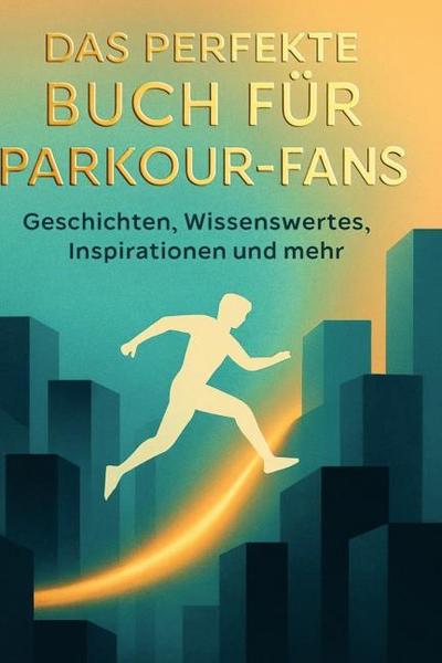 Das perfekte Buch für Parkour-Fans