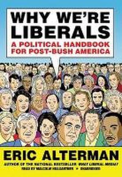 Why We’re Liberals: A Political Handbook for Post-Bush America
