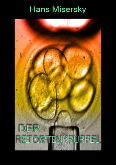 Der Retortenkrüppel