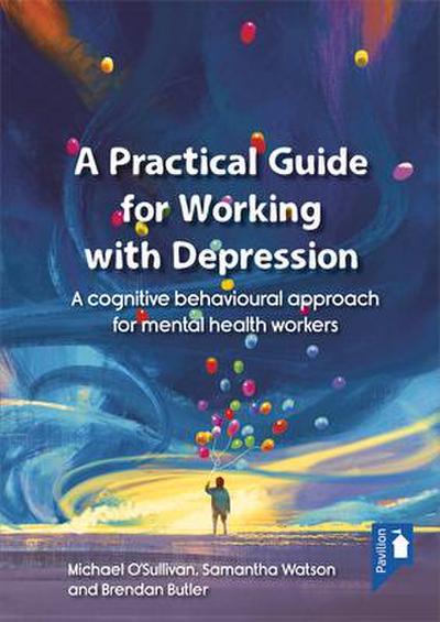 A Practical Guide for Working with Depression