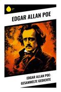 Edgar Allan Poe: Gesammelte Gedichte