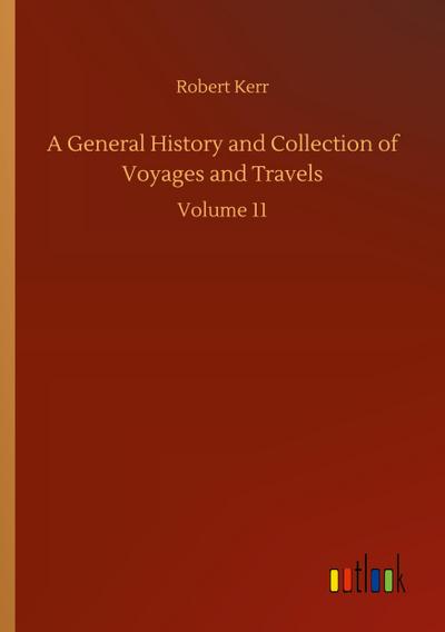 A General History and Collection of Voyages and Travels