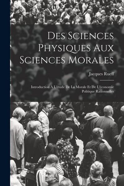 Des Sciences Physiques Aux Sciences Morales