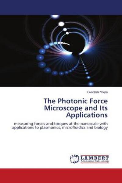 The Photonic Force Microscope and Its Applications