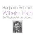 Wilhelm Rath - Ein Wegbereiter der Jugend