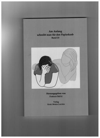 Am Anfang schreibt man für den Papierkorb