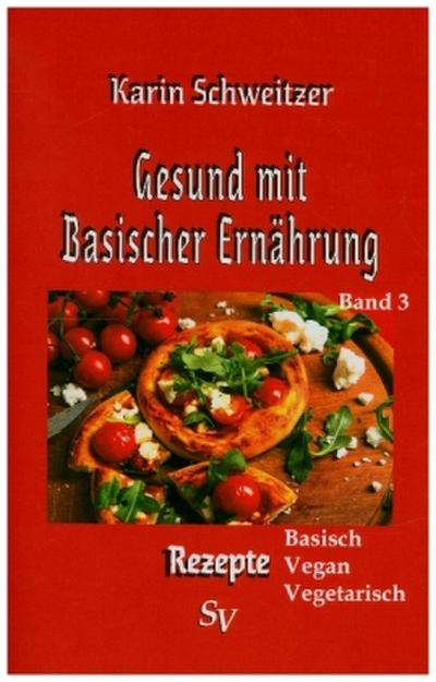Gesund mit Basischer Ernährung, Band 3