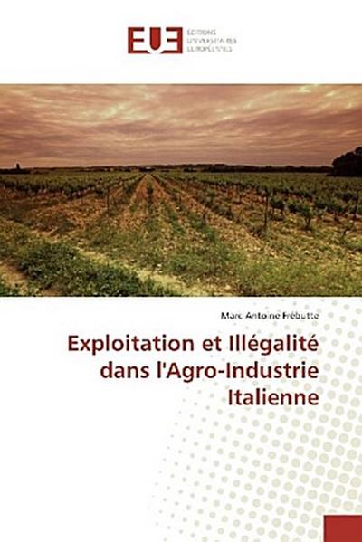 Exploitation et Illégalité dans l’Agro-Industrie Italienne