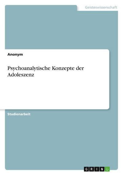 Psychoanalytische Konzepte der Adoleszenz